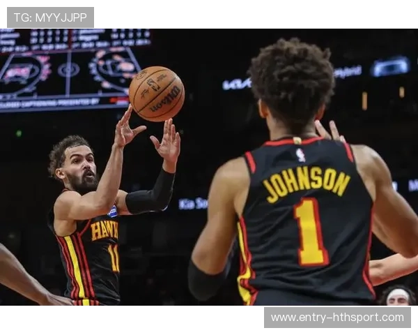 老鹰后场协同加强，特雷·杨突破更具威胁