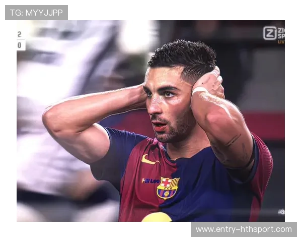 费兰托雷斯火力爆发,上演经典帽子场景引爆巴萨全场 费兰托雷斯火力爆发,上演经典帽子场景引爆巴萨全场